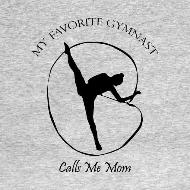 My Favorite Gymnast Calls Me Mom Funny Gifts by macshoptee